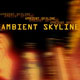 Ambient Skyline Vol.1