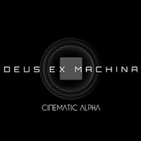 Cinematic Alpha Deus Ex Machina