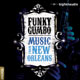 Funky Gumbo: Music from New Orleans