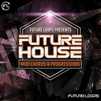 Future Loops Future House MIDI Chords and Progressions