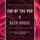 Top of The Pop and Deep House Vol.1