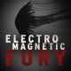 Electro Magnetic Fury