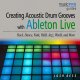 Groove3 Creating Acoustic Drum Grooves with Ableton Live