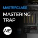 Mastering EDM Masterclass - Mastering Trap