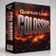 Quantum Leap COLOSSUS